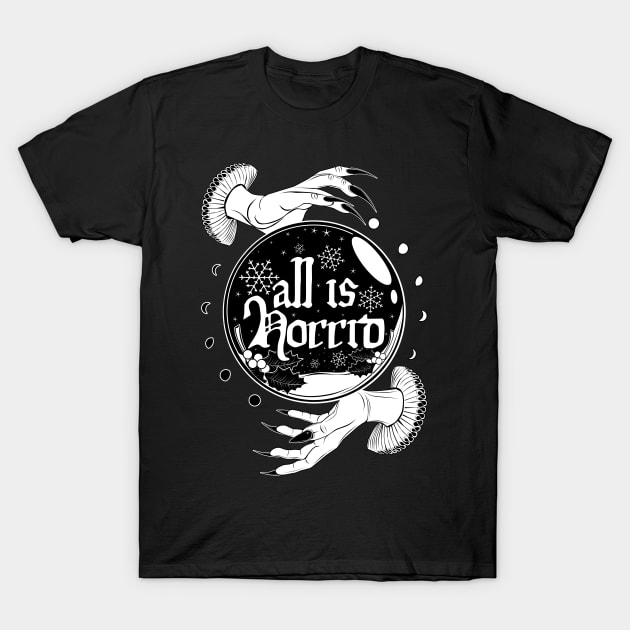 All is horrid T-Shirt by Von Kowen